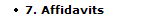 7. Affidavits