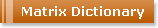 Matrix Dictionary