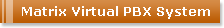 Matrix Virtual PBX System