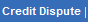 Credit Dispute
