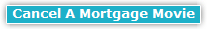 Cancel A Mortgage Movie