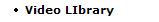 Video LIbrary