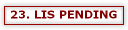 23. LIS PENDING