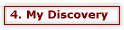 4. My Discovery