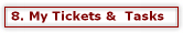 8. My Tickets &  Tasks
