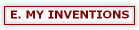E. MY INVENTIONS