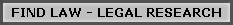 FIND LAW - LEGAL RESEARCH