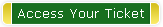 Access Your Ticket