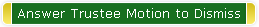 Answer Trustee Motion to Dismiss