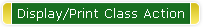 Display/Print Class Action