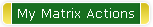 My Matrix Actions